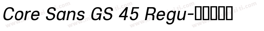 Core Sans GS 45 Regu字体转换